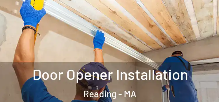  Door Opener Installation Reading - MA