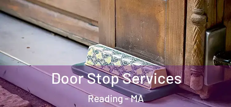 Door Stop Services Reading - MA