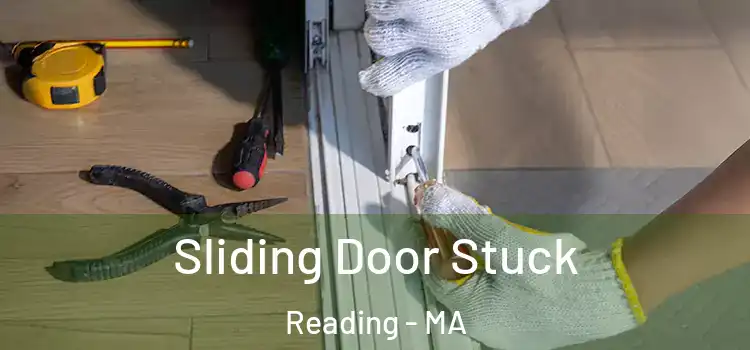 Sliding Door Stuck Reading - MA